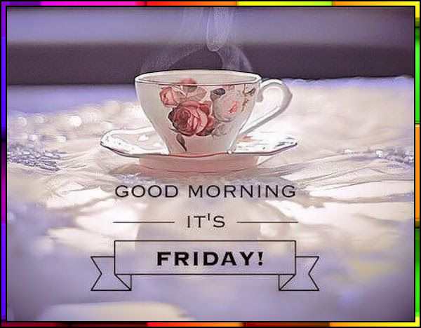 happy friday good morning images